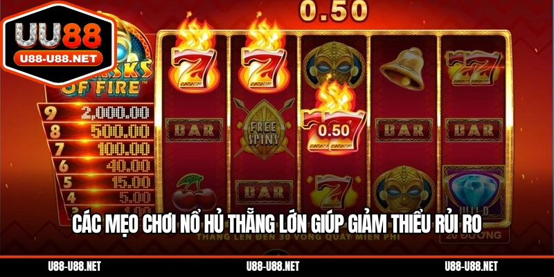 Các mẹo chơi nổ hủ thẵng lớn giúp giảm thiểu rủi ro