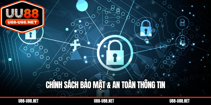 Chính Sách Bảo Mật & An Toàn Thông Tin