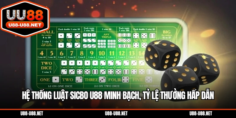 Hệ thống luật Sicbo U88 minh bạch, tỷ lệ thưởng hấp dẫn