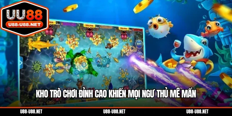 Kho trò chơi đỉnh cao tạo mọi ngư thủ mê tư vấn