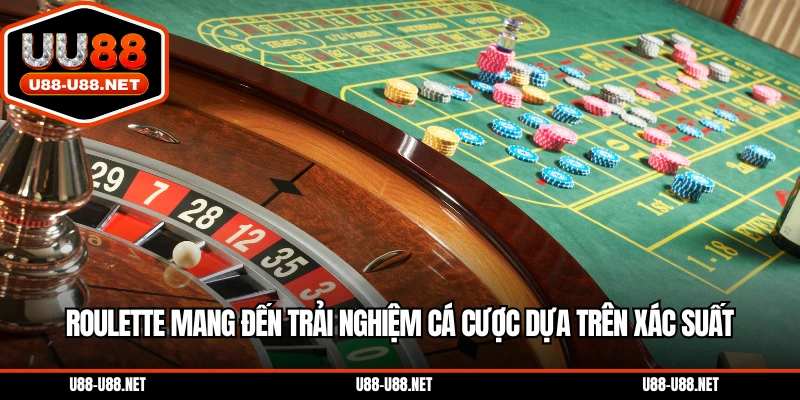 Roulette mang đến trải nghiệm cá cược dựa trên xác suất