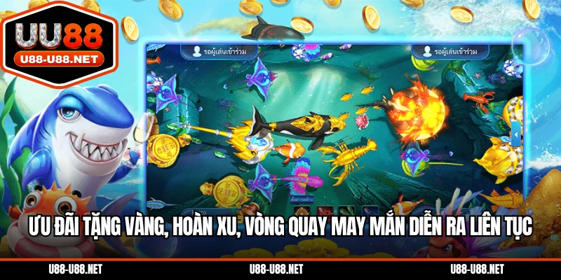 Ưu đãi tặng vàng, hoàn xu, vòng quay may mắn diễn ra liên tục